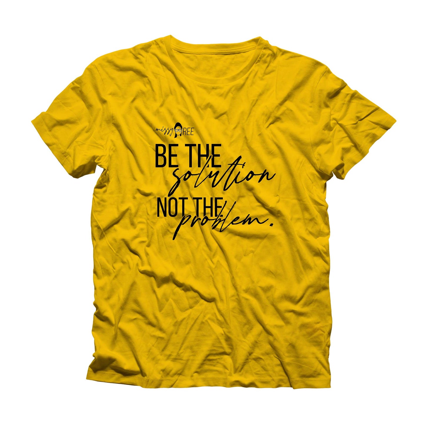 Be the Solution, Not the Problem Shirt