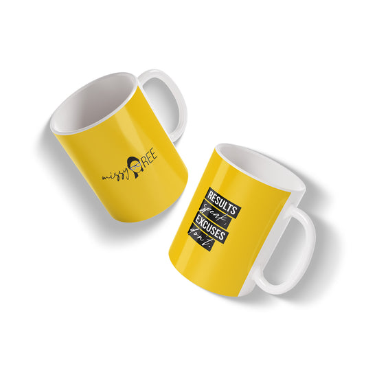 Results Speak, Excuses Don’t Mug