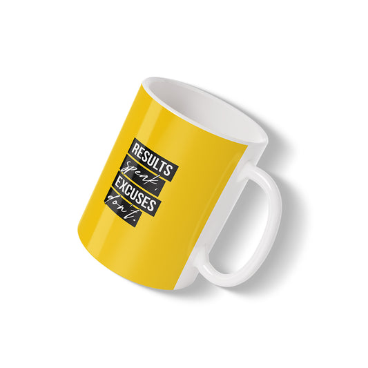 Results Speak, Excuses Don’t Mug