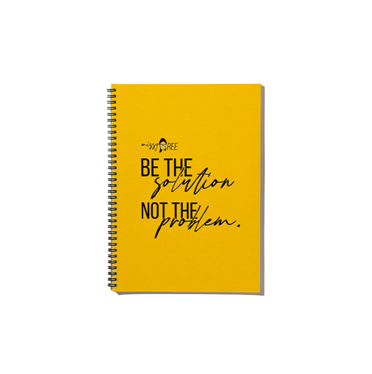 Be the Solution, Not the Problem Spiral Notebook