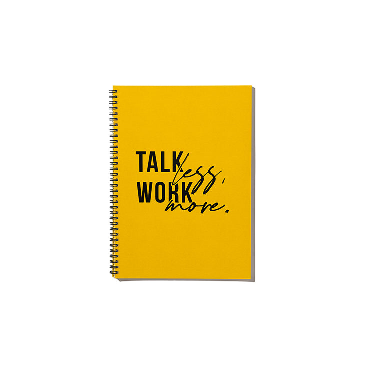 Talk Less Work More Spiral Notebook