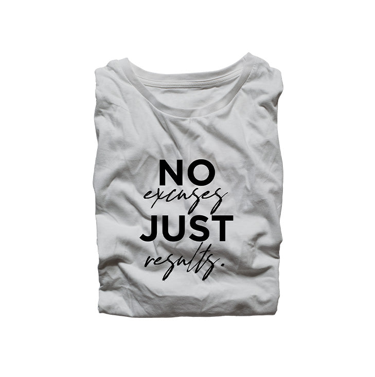 No Excuses Just Results Shirt