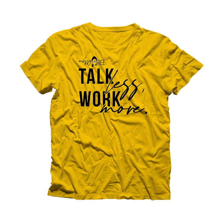 Talk Less Work More Shirt