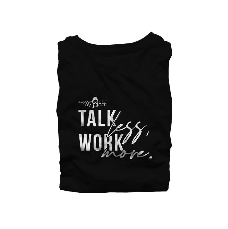 Talk Less Work More Shirt