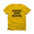 Deadlines Define Discipline Shirt