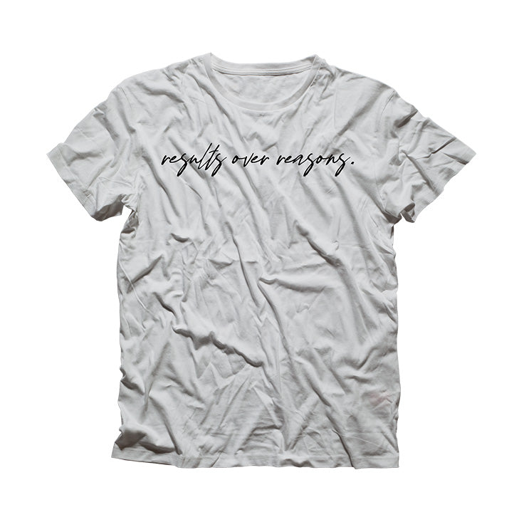 Results Over Reasons Shirt