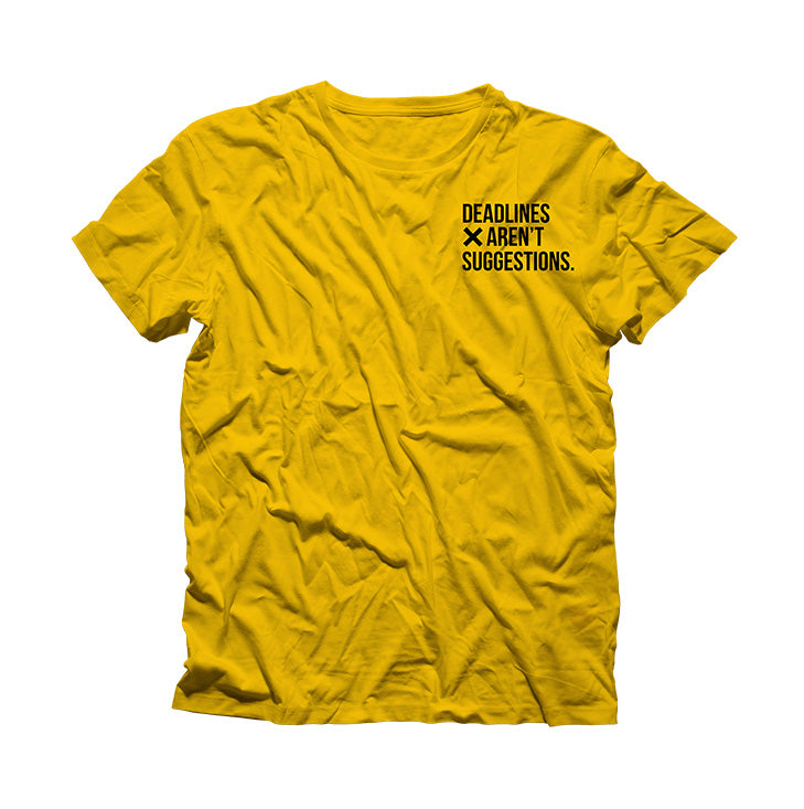 Deadlines Aren't Suggestions Shirt