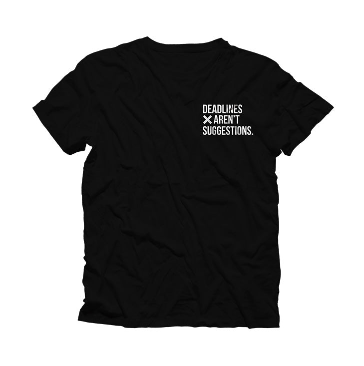 Deadlines Aren't Suggestions Shirt