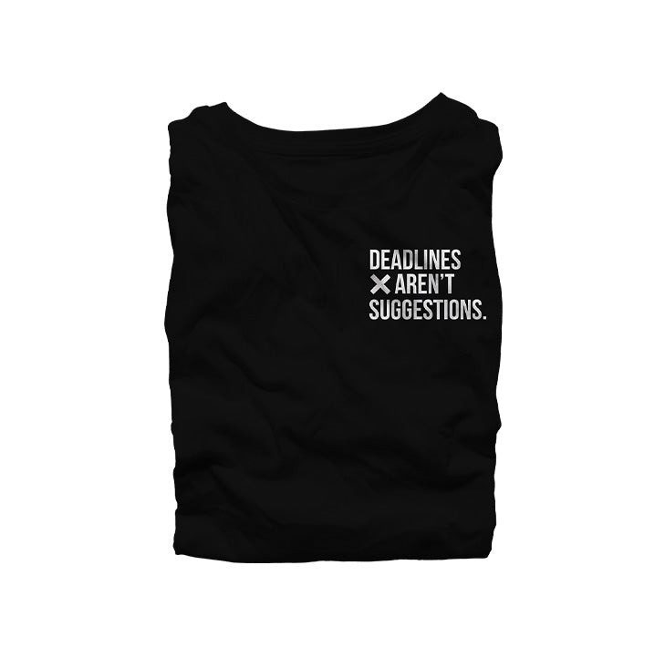 Deadlines Aren't Suggestions Shirt