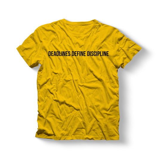 Deadlines Define Discipline - One Line Statement Shirt