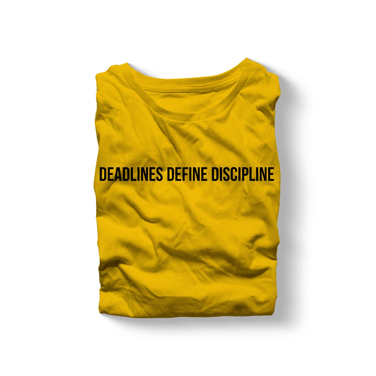 Deadlines Define Discipline - One Line Statement Shirt