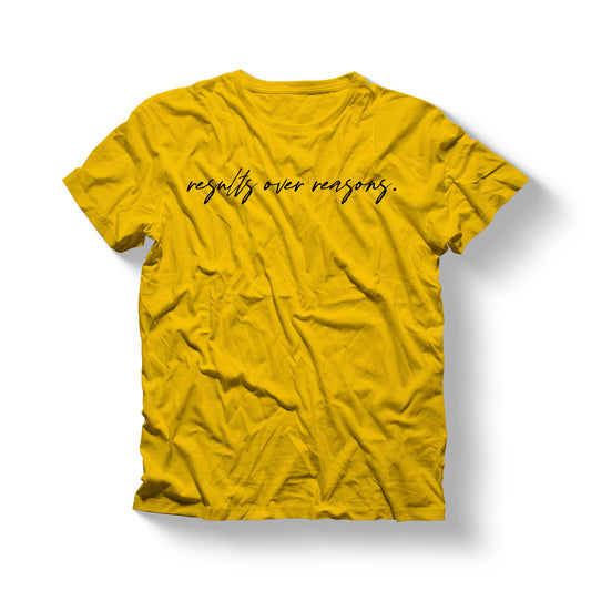 Results Over Reasons Shirt