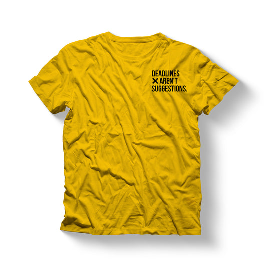 Deadlines Aren’t Suggestions Shirt